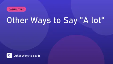 Other Ways to Say "A lot"