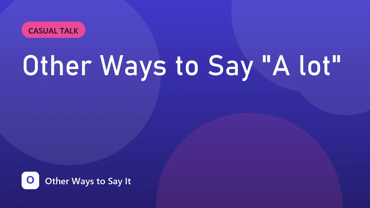 Other Ways to Say "A lot"