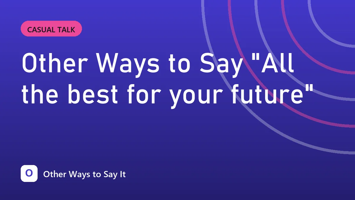 Other Ways to Say "All the best for your future"