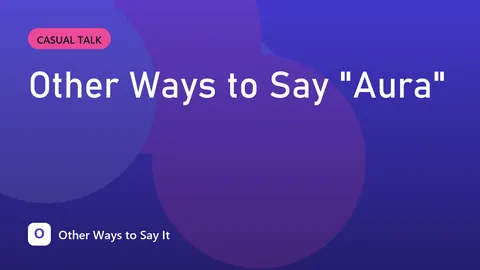 Other Ways to Say "Aura"