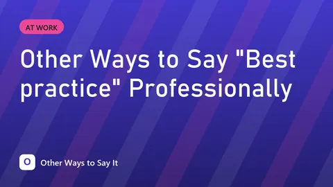 Other Ways to Say "Best practice" Professionally