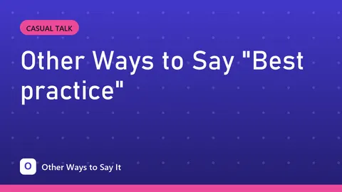 Other Ways to Say "Best practice"