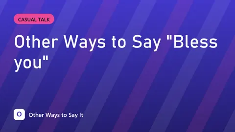Other Ways to Say "Bless you"