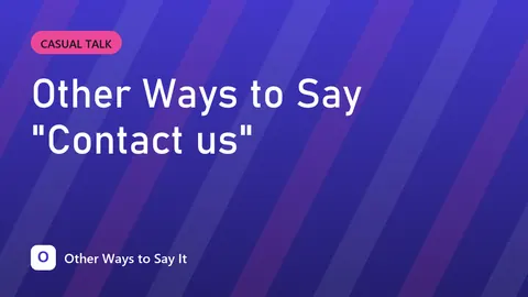 Other Ways to Say "Contact us"