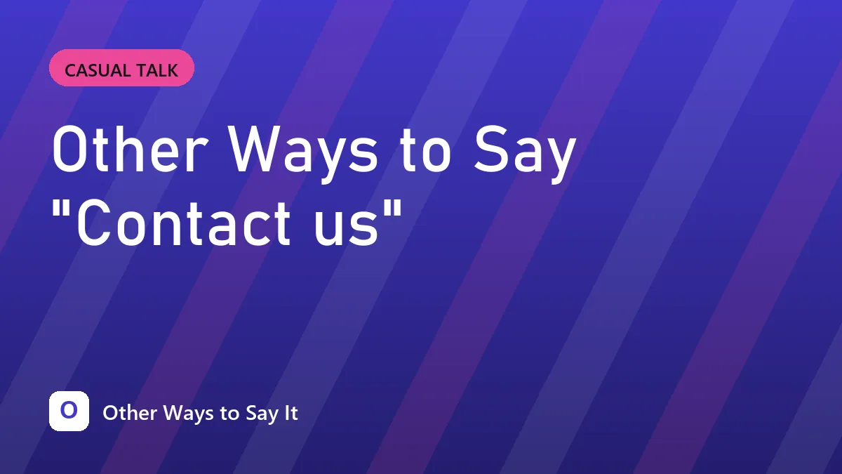 Other Ways to Say "Contact us"