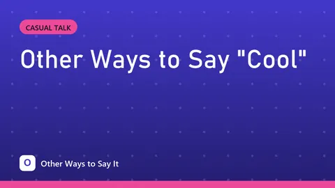 Other Ways to Say "Cool"