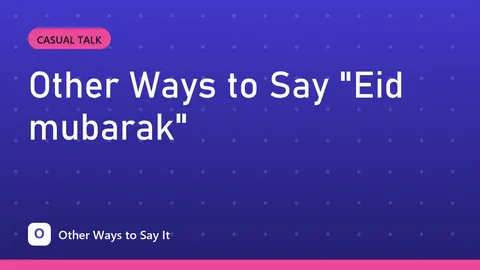 Other Ways to Say "Eid mubarak"
