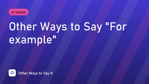 Other Ways to Say "For example"