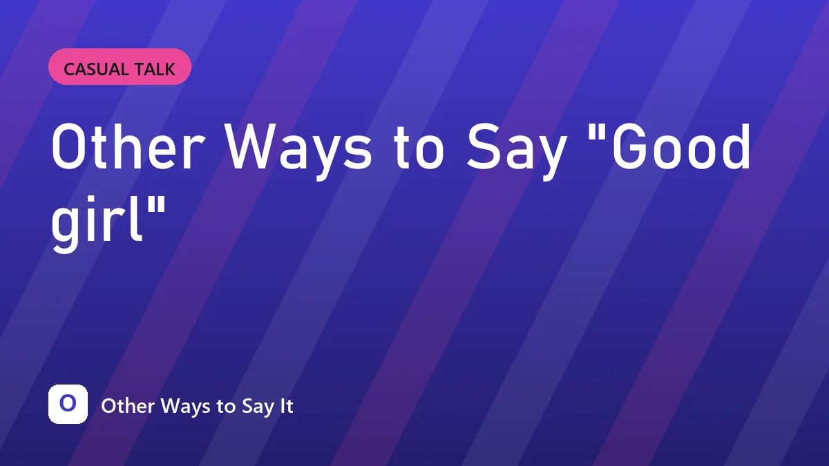 Other Ways to Say "Good girl"