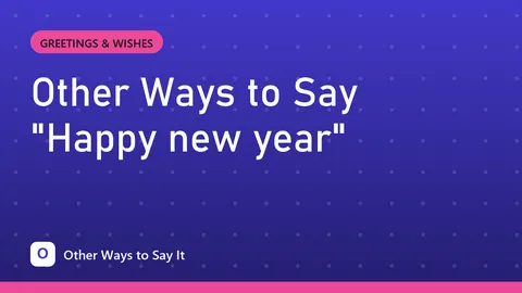 Other Ways to Say "Happy new year"