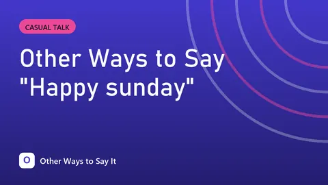 Other Ways to Say "Happy sunday"