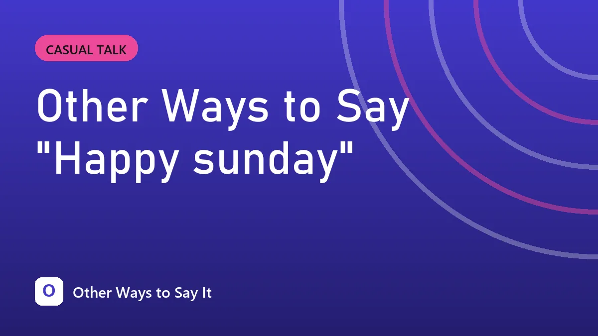 Other Ways to Say "Happy sunday"