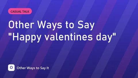 Other Ways to Say "Happy valentines day"