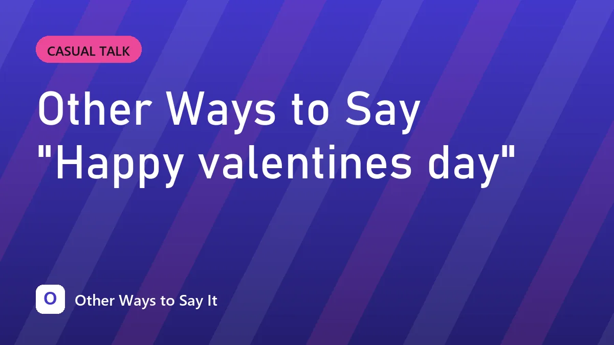 Other Ways to Say "Happy valentines day"