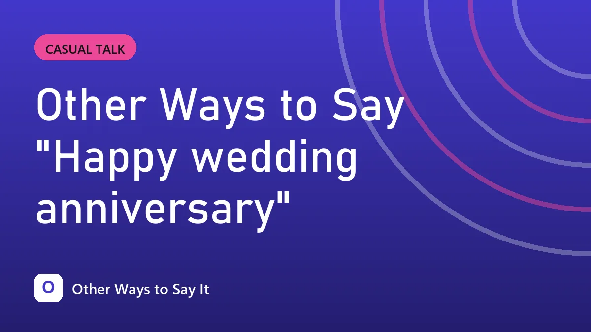 Other Ways to Say "Happy wedding anniversary"