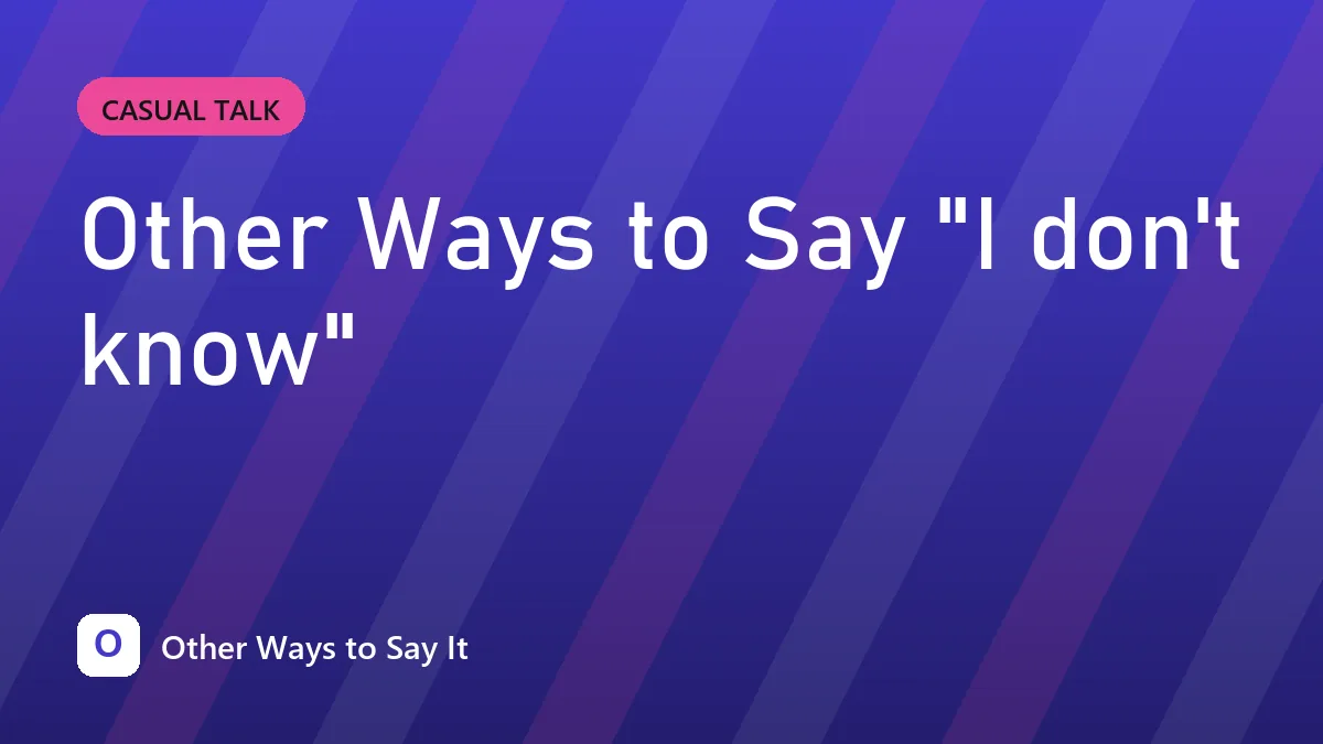 Other Ways to Say "I don't know"