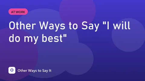 Other Ways to Say "I will do my best"