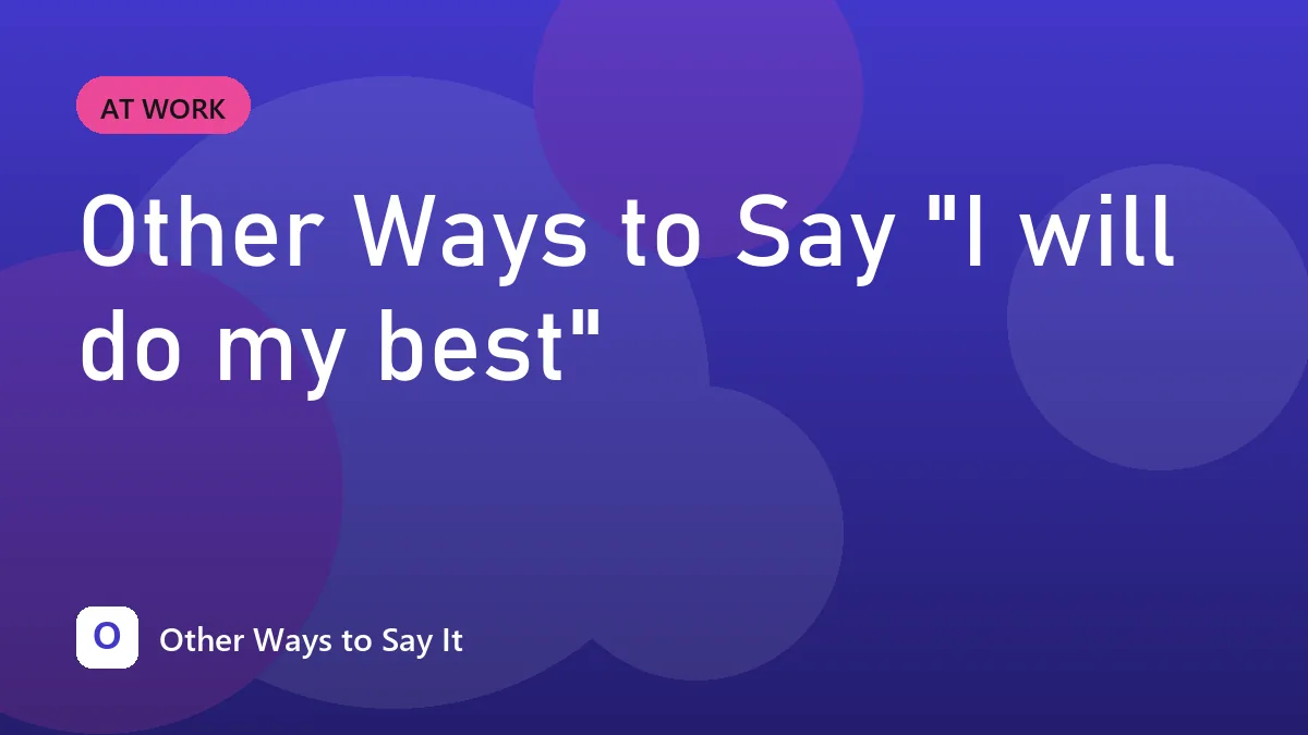 Other Ways to Say "I will do my best"