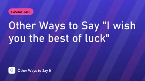 Other Ways to Say "I wish you the best of luck"