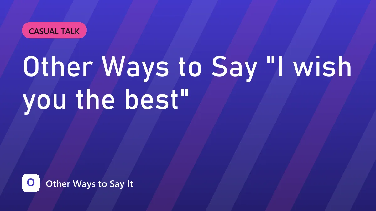 Other Ways to Say "I wish you the best"