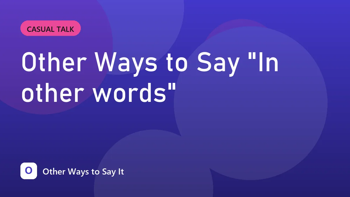 Other Ways to Say "In other words"
