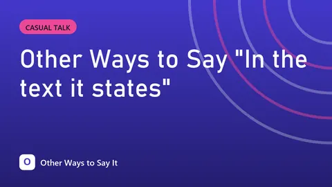 Other Ways to Say "In the text it states"