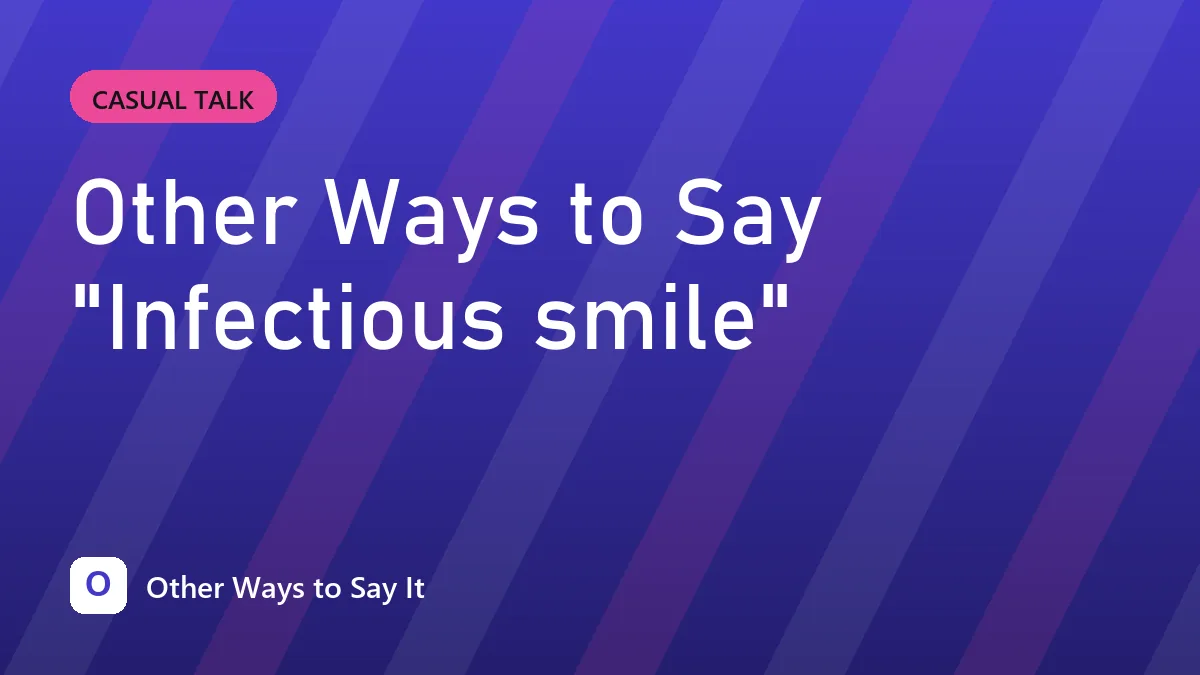 Other Ways to Say "Infectious smile"