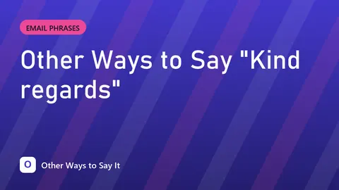 Other Ways to Say "Kind regards"