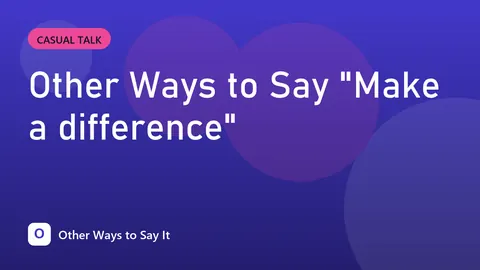 Other Ways to Say "Make a difference"