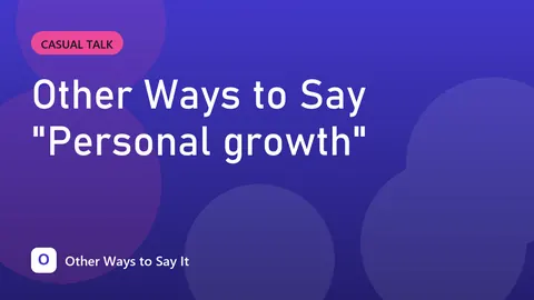 Other Ways to Say "Personal growth"