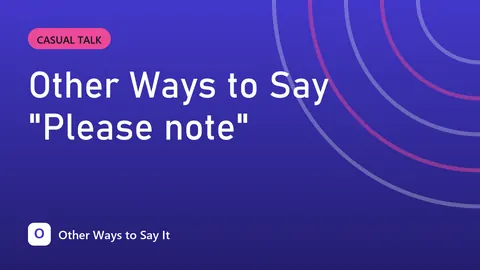 Other Ways to Say "Please note"