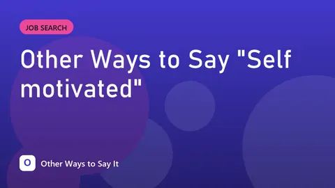 Other Ways to Say "Self motivated"