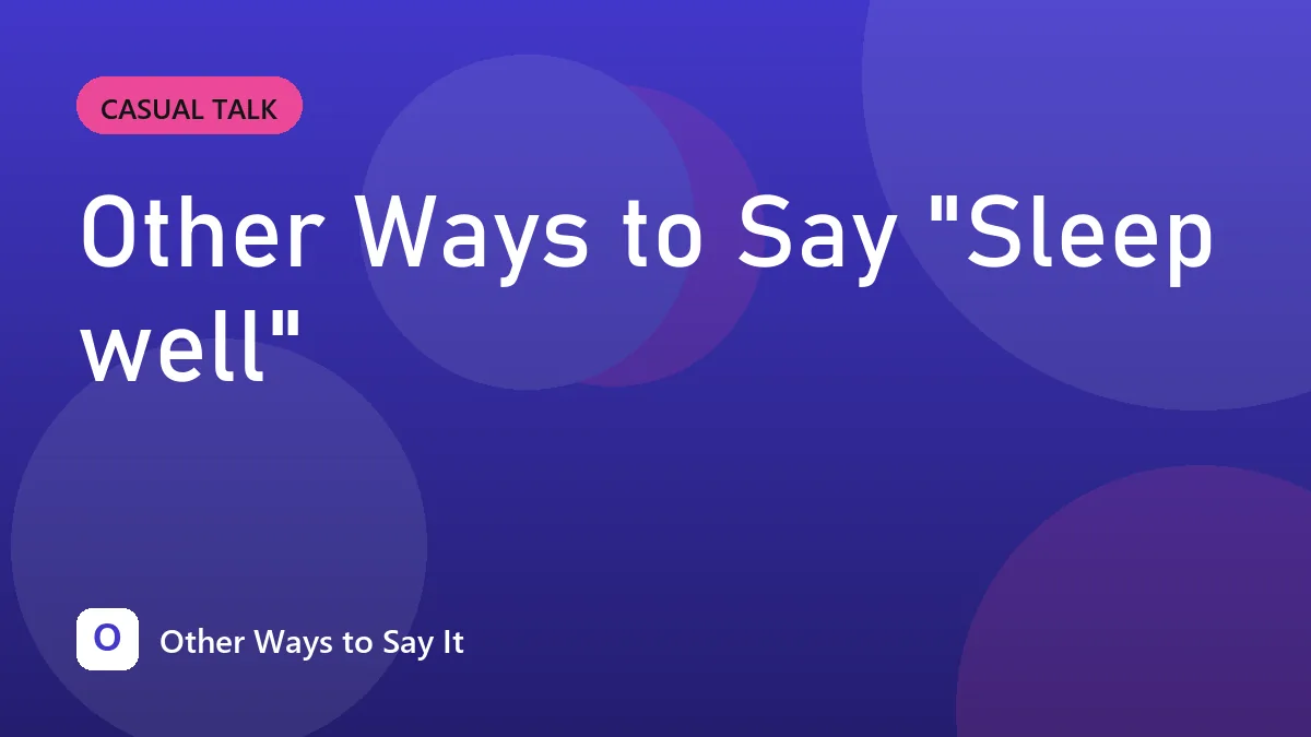 Other Ways to Say "Sleep well"