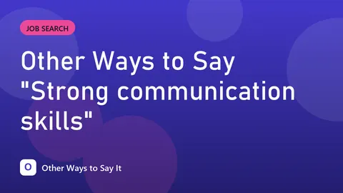 Other Ways to Say "Strong communication skills"