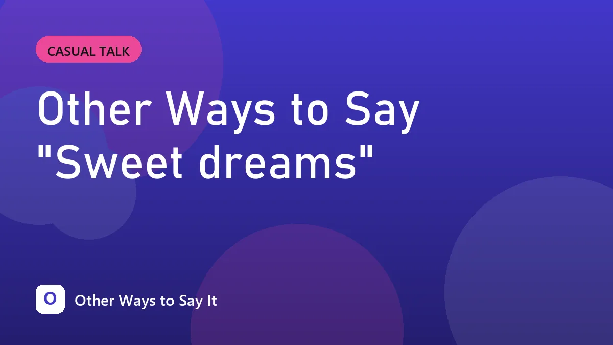 Other Ways to Say "Sweet dreams"