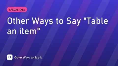 Other Ways to Say "Table an item"
