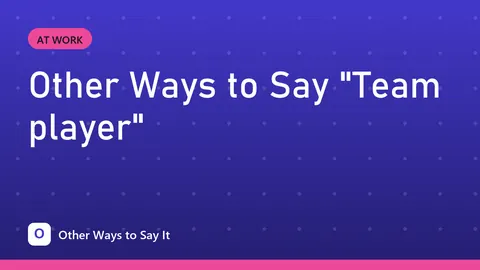 Other Ways to Say "Team player"