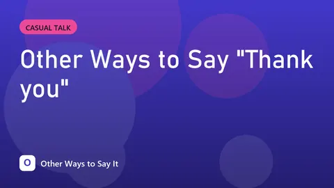 Other Ways to Say "Thank you"