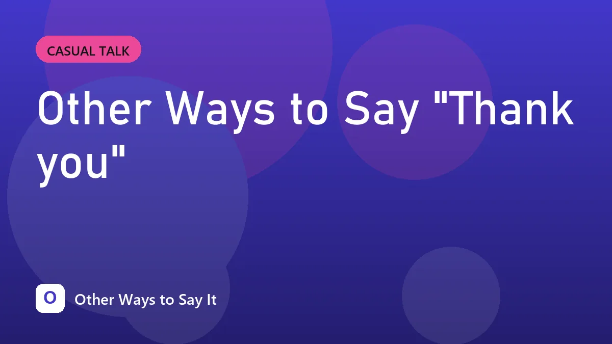 Other Ways to Say "Thank you"