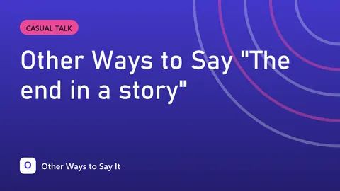Other Ways to Say "The end in a story"