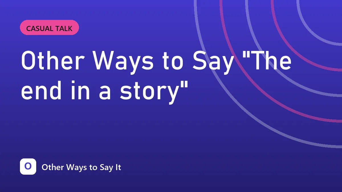 Other Ways to Say "The end in a story"