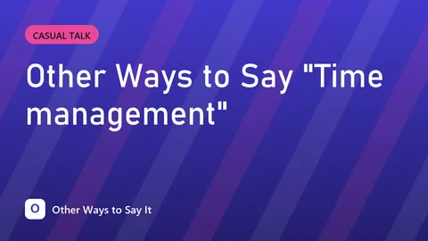 Other Ways to Say "Time management"