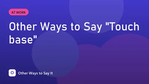 Other Ways to Say "Touch base"