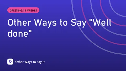 Other Ways to Say "Well done"