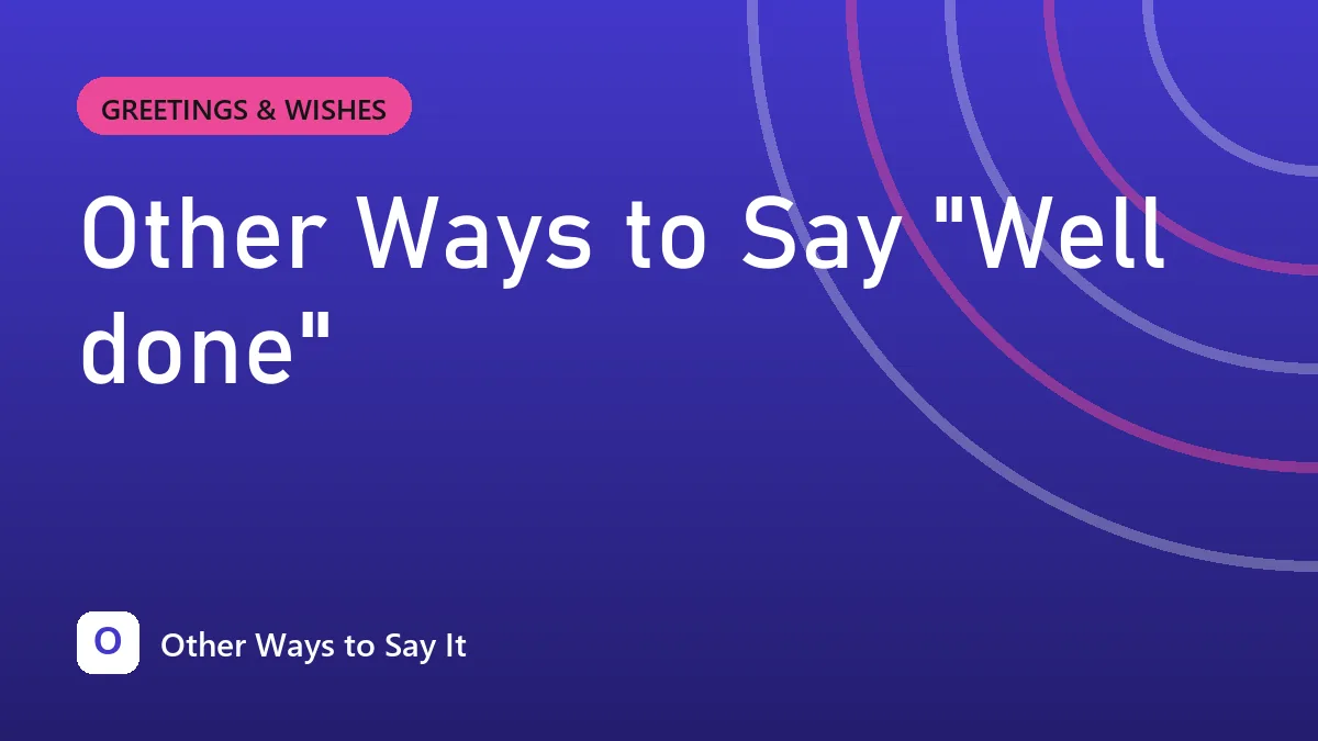 Other Ways to Say "Well done"
